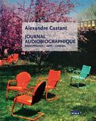 Couverture du livre « Journal audiobiographique » de Alexandre Castant aux éditions Scala