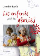Couverture du livre « Les enfants sont des génies » de Jeanine Sany aux éditions Melibee