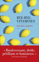 Couverture du livre « Bye-bye, vitamines » de Rachel Khong aux éditions Les Escales