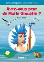 Couverture du livre « Avez-vous peur de Marie Grouette ? » de Claudie Becques aux éditions Airvey