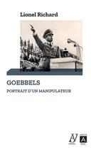 Couverture du livre « Goebbels : portrait d'un manipulateur » de Lionel Richard aux éditions Archipoche