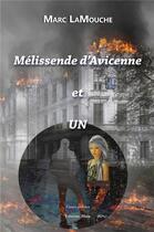Couverture du livre « Mélissende d'Avicenne et Un » de Marc Lamouche aux éditions Editions Maia
