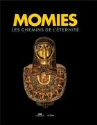 Couverture du livre « Momies : les chemins de l'éternité » de Philippe Charlier aux éditions In Fine