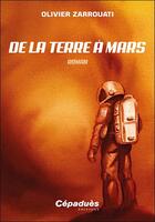 Couverture du livre « De la Terre à Mars » de Olivier Zarrouati aux éditions Cepadues