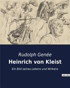 Couverture du livre « Heinrich von kleist - ein bild seines lebens und wirkens » de Genee Rudolph aux éditions Culturea