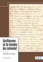 Couverture du livre « Guillaume et la tombe du colonial » de Jean-Marc Surville aux éditions Nombre 7