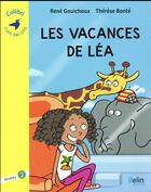 Couverture du livre « Les vacances de Léa ; niveau 2 » de Rene Gouichoux et Therese Bonte aux éditions Belin Education