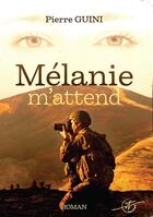 Couverture du livre « Mélanie m'attend » de Pierre Guini aux éditions Vt Editions