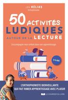 Couverture du livre « 50 activités ludiques autour de la lecture » de Lea Helias aux éditions Courrier Du Livre