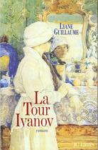 Couverture du livre « La tour Ivanov » de Lyane Guillaume aux éditions Lattes