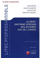 Couverture du livre « Le droit uniforme africain des affaires issu de l ohada » de Thouvenot/Sellers aux éditions Lexisnexis