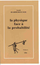 Couverture du livre « La physique face a la probabilite » de Barberousse Anouk aux éditions Vrin