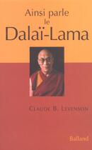 Couverture du livre « Ainsi Parle Le Dalai-Lama » de Claude-B Levenson aux éditions Balland