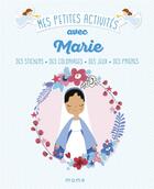 Couverture du livre « Mes petites activités avec Marie ; 3/6 ans » de Virginie Martins-B aux éditions Mame