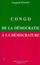 Couverture du livre « Congo : de la democratie a la democrature » de Nsafou Gaspard aux éditions L'harmattan