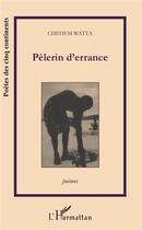 Couverture du livre « Pèlerin d'errance (Poèmes) » de Chehem Watta aux éditions L'harmattan