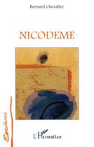 Couverture du livre « Nicodème » de Bernard Chevalley aux éditions L'harmattan