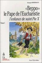 Couverture du livre « Beppo, l'enfance de saint pie x, tome 1 » de Hunermann/D' Orange aux éditions Tequi