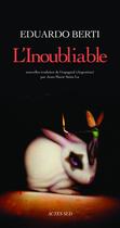 Couverture du livre « L'inoubliable » de Eduardo Berti aux éditions Actes Sud