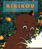 Couverture du livre « Kirikou et le pot à lait encorcelé » de Ocelot-M aux éditions Milan