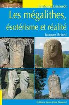 Couverture du livre « Les mégalithes, ésotérisme et réalité » de Jacques Briard aux éditions Gisserot