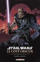 Couverture du livre « Star Wars - le côté obscur t.9 ; Dark Bane » de Ramon Bachs et Darko Macan aux éditions Delcourt