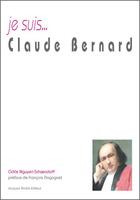 Couverture du livre « Je suis... : Claude Bernard » de Odile Nguyen-Schoendorff aux éditions Jacques Andre