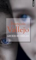 Couverture du livre « Les soeurs Brelan » de Francois Vallejo aux éditions Points