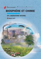 Couverture du livre « Biosphère et chimie ; un espace, sa création, son moteur » de Robert Luft aux éditions Edp Sciences