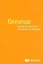 Couverture du livre « Exercices De Grammaire Francaise - Corrige Corrige » de Grevisse aux éditions Duculot