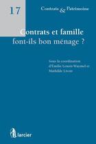 Couverture du livre « Contrats et famille font-ils bon ménage ? » de Emilie Lenoir-Waymel et Mathilde Livoir aux éditions Larcier