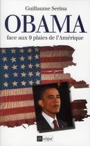 Couverture du livre « Obama face aux 9 plaies de l'Amérique » de Guillaume Serina aux éditions Archipel