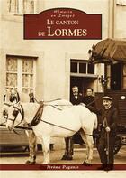Couverture du livre « Le canton de Lormes » de Jerome Paganie aux éditions Editions Sutton