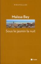 Couverture du livre « Sous le jasmin la nuit » de Maissa Bey aux éditions Editions De L'aube