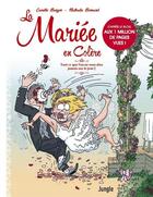 Couverture du livre « La mariée en colère : tout ce que l'on ne vous dira jamais sur le jour J » de Bernard Nathalie et Camille Burger aux éditions Jungle