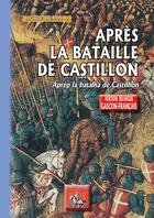 Couverture du livre « Après la bataille de Castillon » de Claude Belloc aux éditions Editions Des Regionalismes