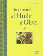 Couverture du livre « Cuisine a l'huile d'olive (la) » de Bruno Ballureau aux éditions Rustica
