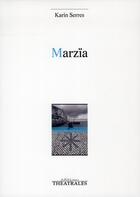 Couverture du livre « Marzïa » de Karin Serres aux éditions Theatrales