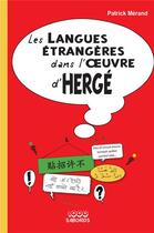 Couverture du livre « Les langues étrangères dans l'oeuvre d'Hergé (2e édition) » de Patrick Merand aux éditions 1000 Sabords