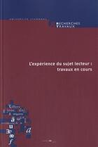 Couverture du livre « Recherches & travaux, n 83 / 2013. l'experience du sujet lecteur : t ravaux en cours » de Cos Rannou Nathalie aux éditions Uga Éditions