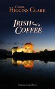 Couverture du livre « Irish Coffee » de Carol Higgins Clark aux éditions Libra Diffusio