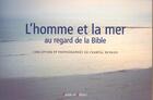 Couverture du livre « Homme et la mer au regard de la bible » de Chantal Reynier aux éditions Parole Et Silence