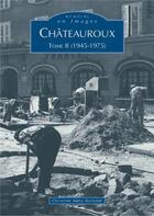 Couverture du livre « Châteauroux t.2 ; (1945-1975) » de Christine Mery-Barnabe aux éditions Editions Sutton