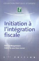 Couverture du livre « Initiation a l'integration fiscale » de Morgenstern P. aux éditions Revue Fiduciaire