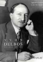 Couverture du livre « Yvon Delbos ; biographie (1885-1956) » de Bernard Lachaise aux éditions Pierre Fanlac