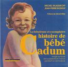 Couverture du livre « La fabuleuse et exemplaire histoire de bebe cadum » de Michel Wlassikoff aux éditions Alternatives