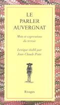 Couverture du livre « Le Parler auvergnat » de Potte Jean-Claude aux éditions Rivages