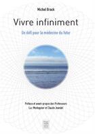 Couverture du livre « Vivre infiniment. un defi pour la medecine du futur » de Brack Michel aux éditions Frison Roche