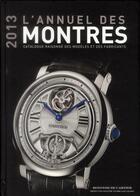 Couverture du livre « L'annuel des montres 2013 » de Peter Braun aux éditions Chronosports
