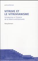 Couverture du livre « Vitruve et le vitruvianisme ; introduction à l'histoire de la théorie architecturale (2e édition) » de Georg Germann aux éditions Ppur